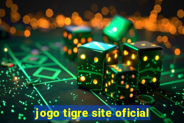 jogo tigre site oficial